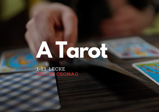 A Tarot TELJES CSOMAG (1-13. lecke)