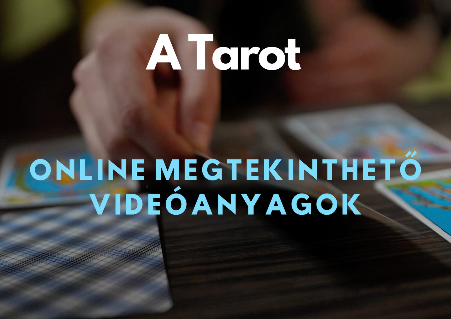 A Tarot TELJES CSOMAG (1-13. lecke)