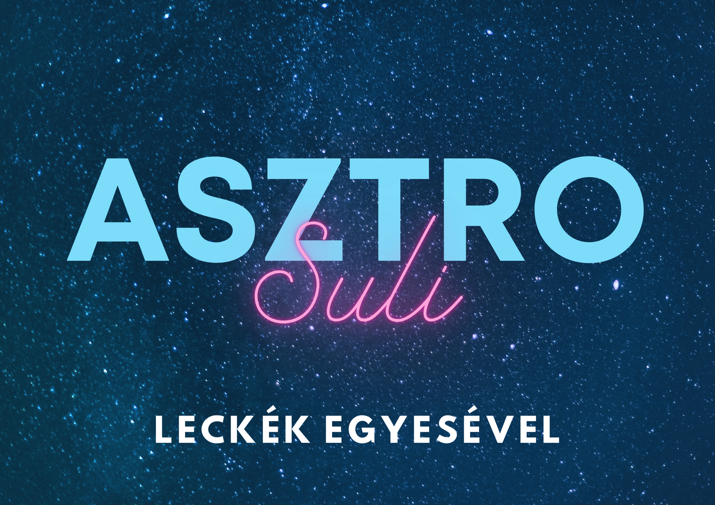 AsztroSuli leckék egyesével