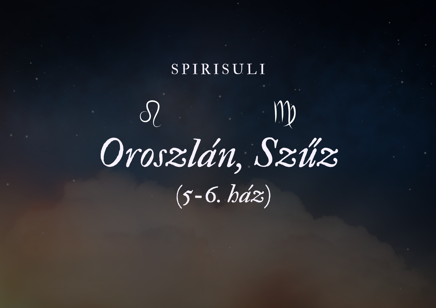 Oroszlán, Szűz (5-6. ház)