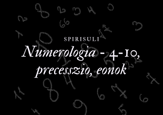 Numerológia - 4-10, precesszio, eonok