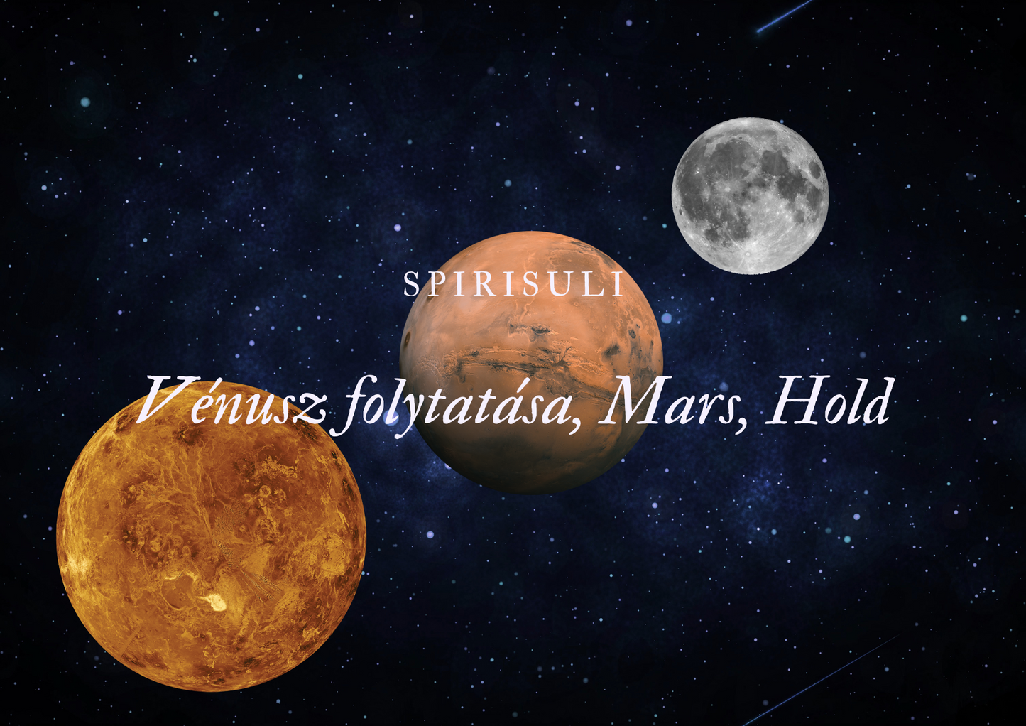 Vénusz Folytatása, Mars, Hold