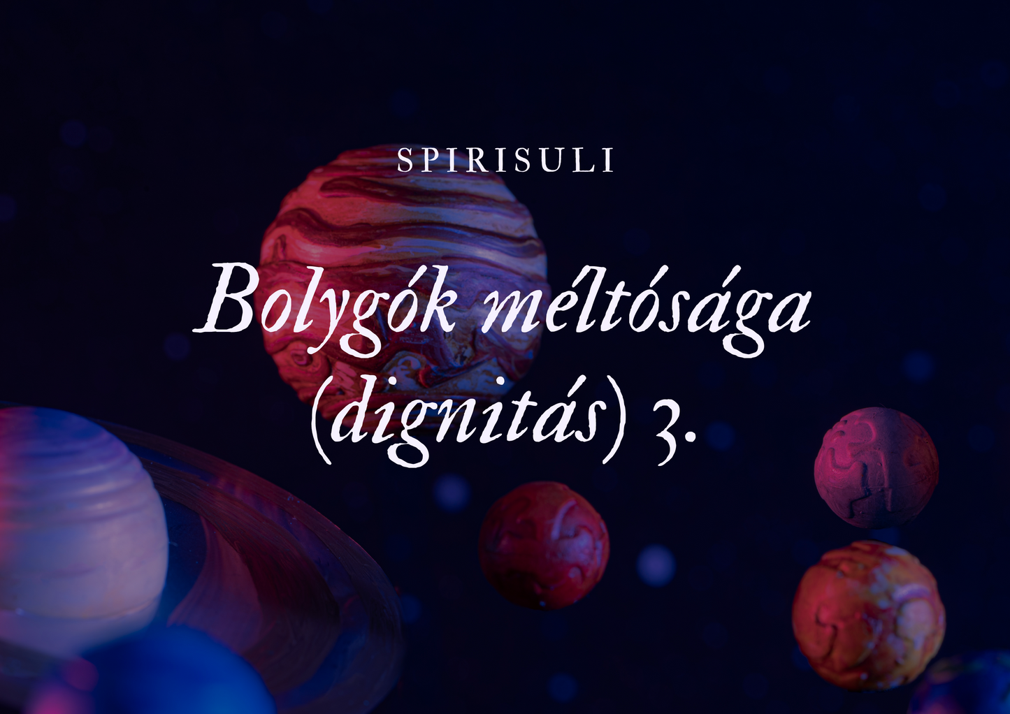 A promotional image featuring the text 'SpiriSuli' and 'Bolygók Méltósa (Dignitás) 3' against a cosmic space background with planets and stars.