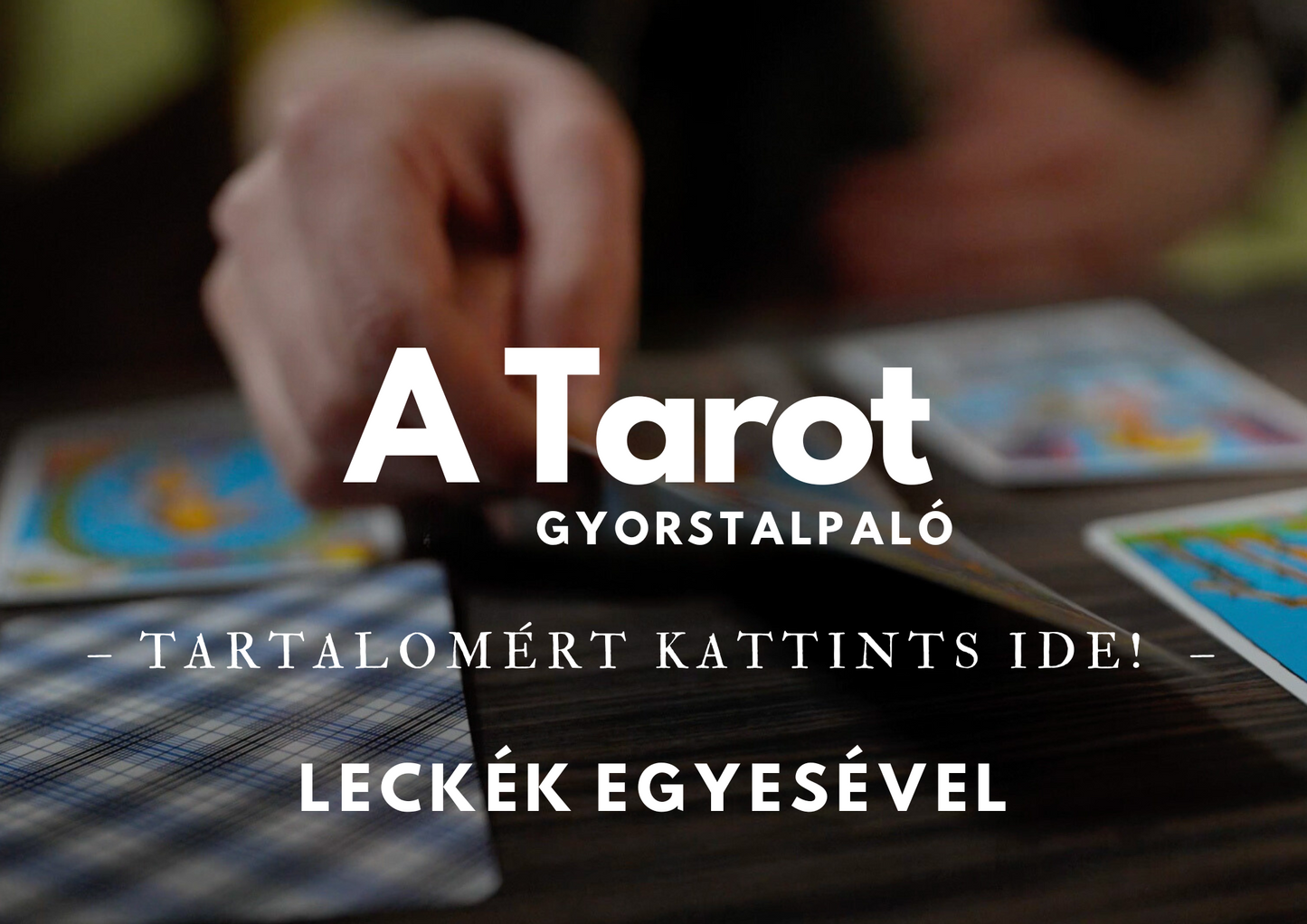 A Tarot (gyorstalpaló) leckék egyesével