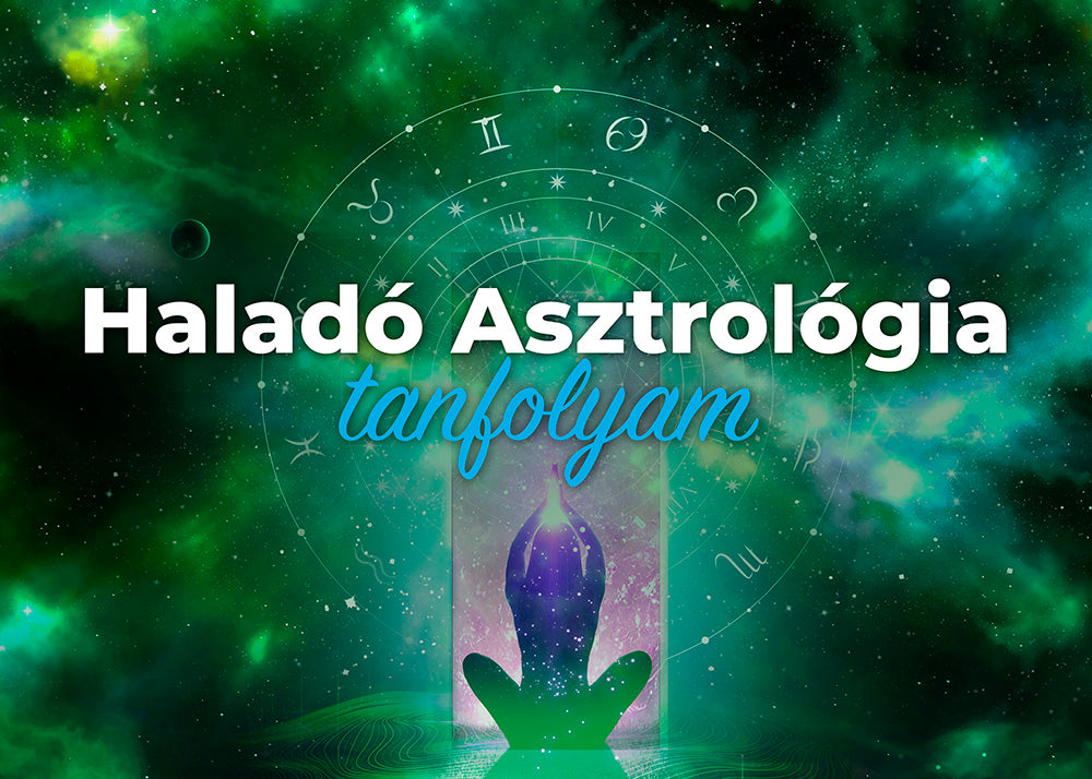 Haladó Asztrológia Tanfolyam | 8 alkalmas hétvégi kurzus