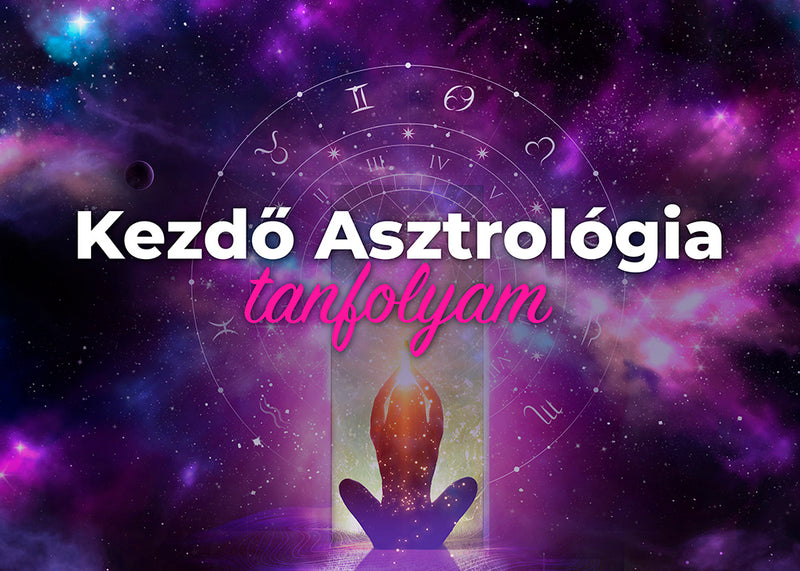 Kezdő Asztrológia Tanfolyam | 8 alkalmas hétvégi kurzus