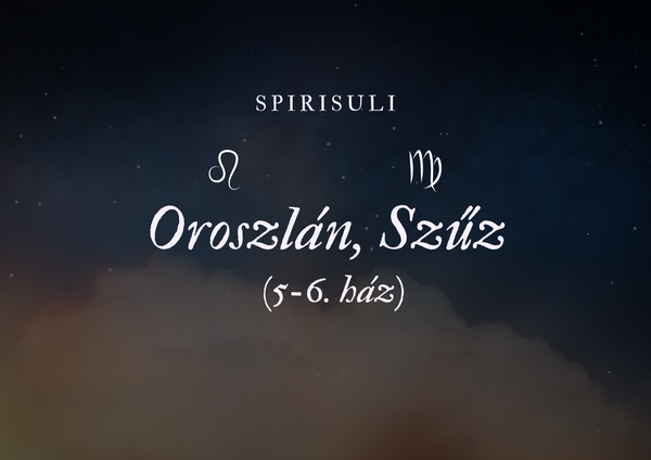 Oroszlán, Szűz (5-6. ház)