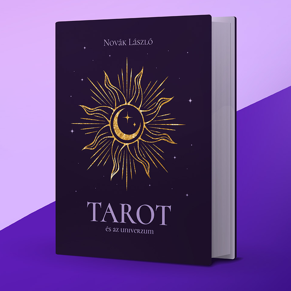 Tarot és az univerzum | Tarot Tankönyv - Novák László